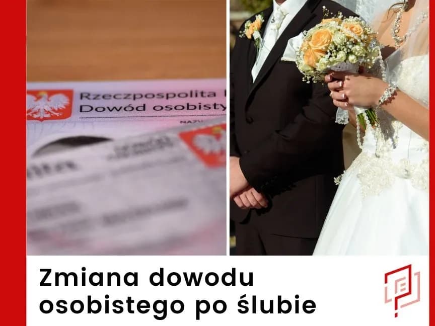 Dowód po ślubie: Ile masz czasu na wymianę? Uniknij grzywny!